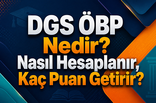 dgs Öbp nedir? nasıl hesaplanır, kaç puan getirir?