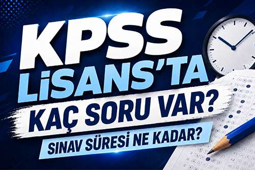 kpss lisans'ta kaç soru var? sınav süresi ne kadar?