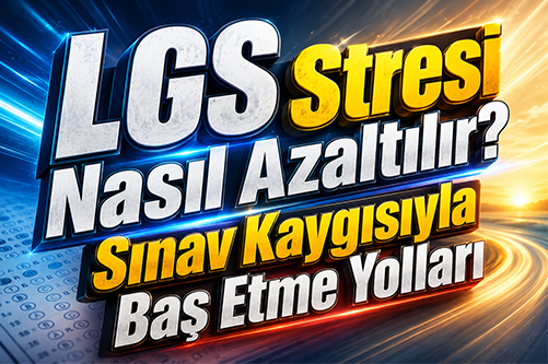 lgs stresi nasıl azaltılır? sınav kaygısıyla baş etme yolları